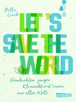 cover image of Let's Save the World--Geschichten junger Klimaaktivist*innen aus aller Welt